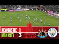 NEWCASTLE Vs MANCHESTER CITY 1 3 2026 FA Cup Match Highlights