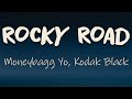 Moneybagg Yo, Kodak Black - Rocky Road (Lyrics) | I