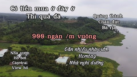 Làm ăn khó khăn bán nhà đất vườn nghĩ dưỡng cây trái xum xê view hồ quãng thành châu đức bà rịa