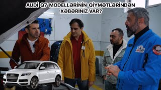 AUDİ Q7 MODELLƏRİNİN QİYMƏTLƏRİNDƏN XƏBƏRİNİZ VAR?