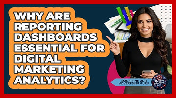 Why Are Reporting Dashboards Essential For Digital Marketing Analytics?