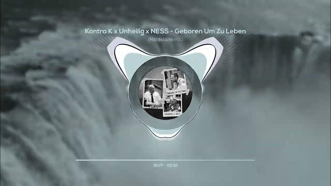 Kontra K x Unheilig x NESS - Geboren Um Zu Leben (MARBAS REMIX) Kontra K x Unheilig x NESS - Geboren Um Zu Leben (MARBAS REMIX)