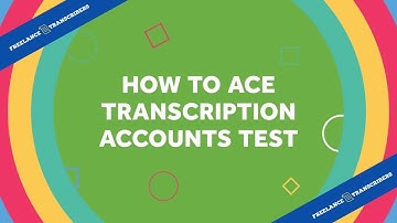 HOW TO PASS TRANSCRIPTION ACCOUNTS TEST | 2018 - PART 01