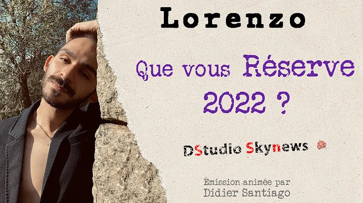 Que vous rserve 2022? avec Lorenzo