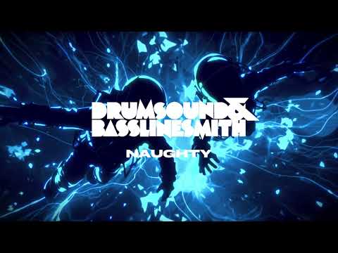 Drumsound & Bassline Smith - Naughty