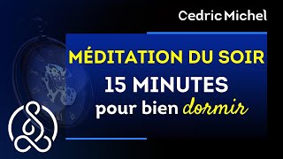 Méditation du SOIR facile et PUISSANTE pour BIEN DORMIR # 5 🎙 Cédric Michel