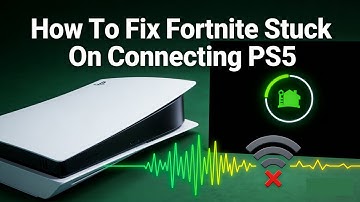 How To Fix Fortnite Stuck On Connecting PS5