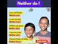 Neither Do I | How to use the word "Neither" in English Sentences?