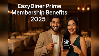 EazyDiner Prime Membership Benefits 2025 | Guaranteed 25% OFF Dining Deals! 