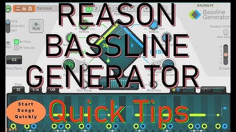 HOW TO USE REASON BASSLINE GENERATOR FOR SONG IDEAS- CREATE SONGS QUICKLY