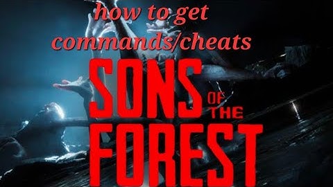 How To Get Commands/Cheats in Sons Of The Forest!