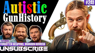 What Are The Rarest Weapons In The World? | Unsubscribe Podcast Ep 241