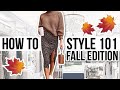 HOW TO STYLE OUTFITS 101: Fall Edition