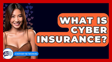 What Is Cyber Insurance? - Everyday-Networking