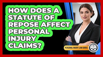 How Does A Statute Of Repose Affect Personal Injury Claims? - Personal Injury Law Gurus