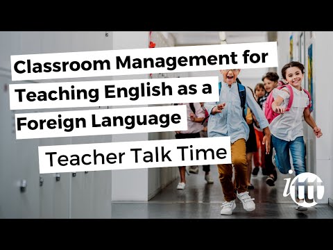Classroom Management for Teaching English as a Foreign Language - Teacher Talk Time