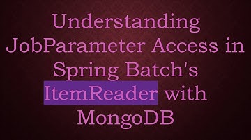 Understanding JobParameter Access in Spring Batch
