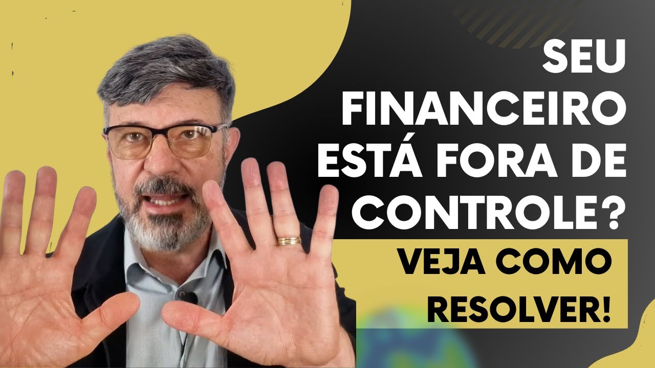 Seu Financeiro Está Fora de Controle? Veja Como Resolver!