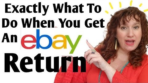 How To HANDLE EBAY RETURNS - What To Do When You Get A Return on EBAY?  - Ebay Returns For BEGINNERS