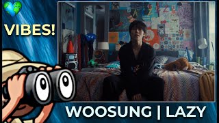 REACTION | First Time Hearing WOOSUNG (김우성) - Lazy (feat. Reddy) | Official Video