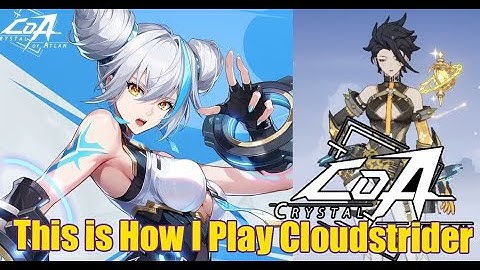 This is How I Play Cloudstrider | Cloudstrider Tutorial Build Guide | Crystal of Atlan