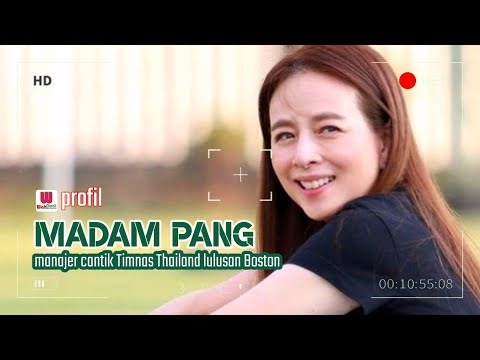 profil MADAM PANG - manajer cantik Timnas Thailand lulusan Boston