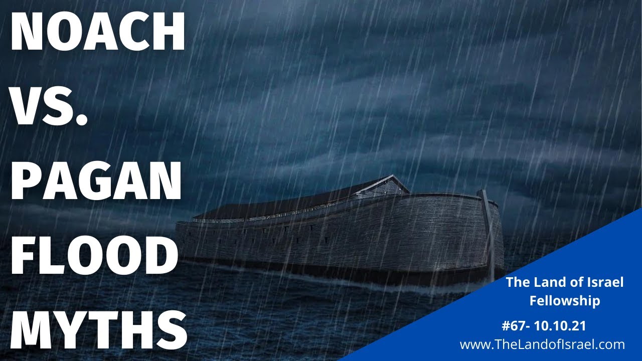Noach vs Pagan Flood Myths - Tehila Gimpel: The Land of Israel Fellowship