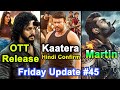 Agent ott release  kaatera hindi dubbed  jailer 2 confirm  bhimaa trailer  friday update 45