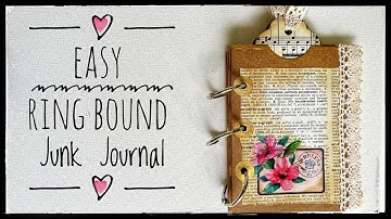 Beginner Friendly - No Sew - Easy - Ring Bound Junk Journal - Tutorial
