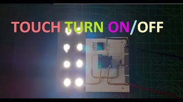 How to Make Touch ON/OFF Switch Circuit