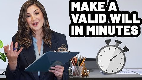 Make A Valid Will In Less Than 4 Minutes!