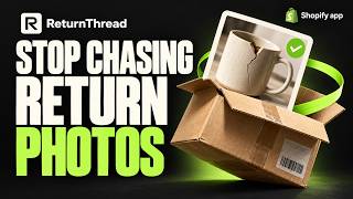 Automate Return Evidence Requests on Shopify | ReturnThread Demo