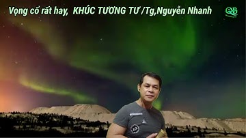 Vọng cổ rất hay,  KHÚC TƯƠNG TƯ / Tác giả, Nguyễn Nhanh / Tb,Quốc Bảo / Karaoke, Nguyễn Hoài Nam.
