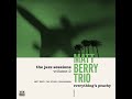Matt Berry Trio - Everything's Peachy, Pt. 8
