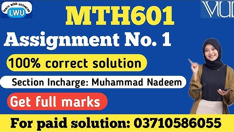 MTH601 assignment no 1 solution fall 2025|| section Incharge Muhammad nadeem #mth601 #assignment 