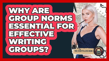 Why Are Group Norms Essential For Effective Writing Groups? - The Storytellers Room