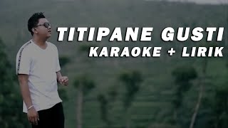 Denny Caknan - Titipane Gusti Karaoke   Lirik Original Song