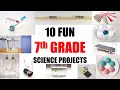 10 Fun 7th Grade Science Projects