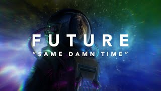 Future - Same Damn Time (Official Lyric Video) Resimi