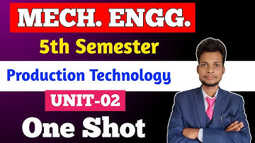 Production Technology UNIT - 02 One Shot Video ||Bteup 5th Sem Mechanical One Shot Video 2025 ||