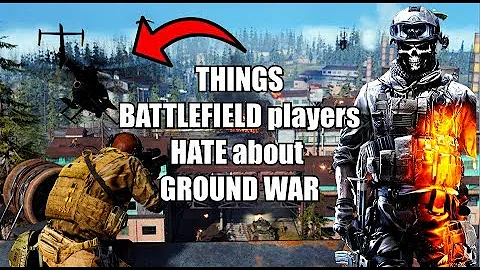 10 THINGS Battlefield Players HATE about GROUND WAR Modern Warfare