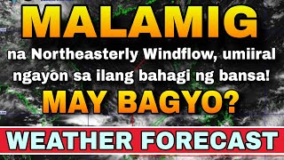 AMIHAN PAPARATING NA? BAGYO, NAKIKITA BA SA FORECAST? ‼️😱  WEATHER UPDATE TODAY | ULAT PANAHON TODAY