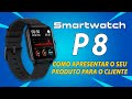 Conheça o Smartwatch P8 em DETALHES | Apresente seu produto com PROPRIEDADE e garanta MAIS vendas!