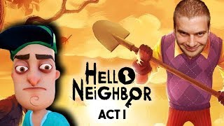 Molesztál a szomszédom! 😞 - HELLO NEIGHBOR - ACT I