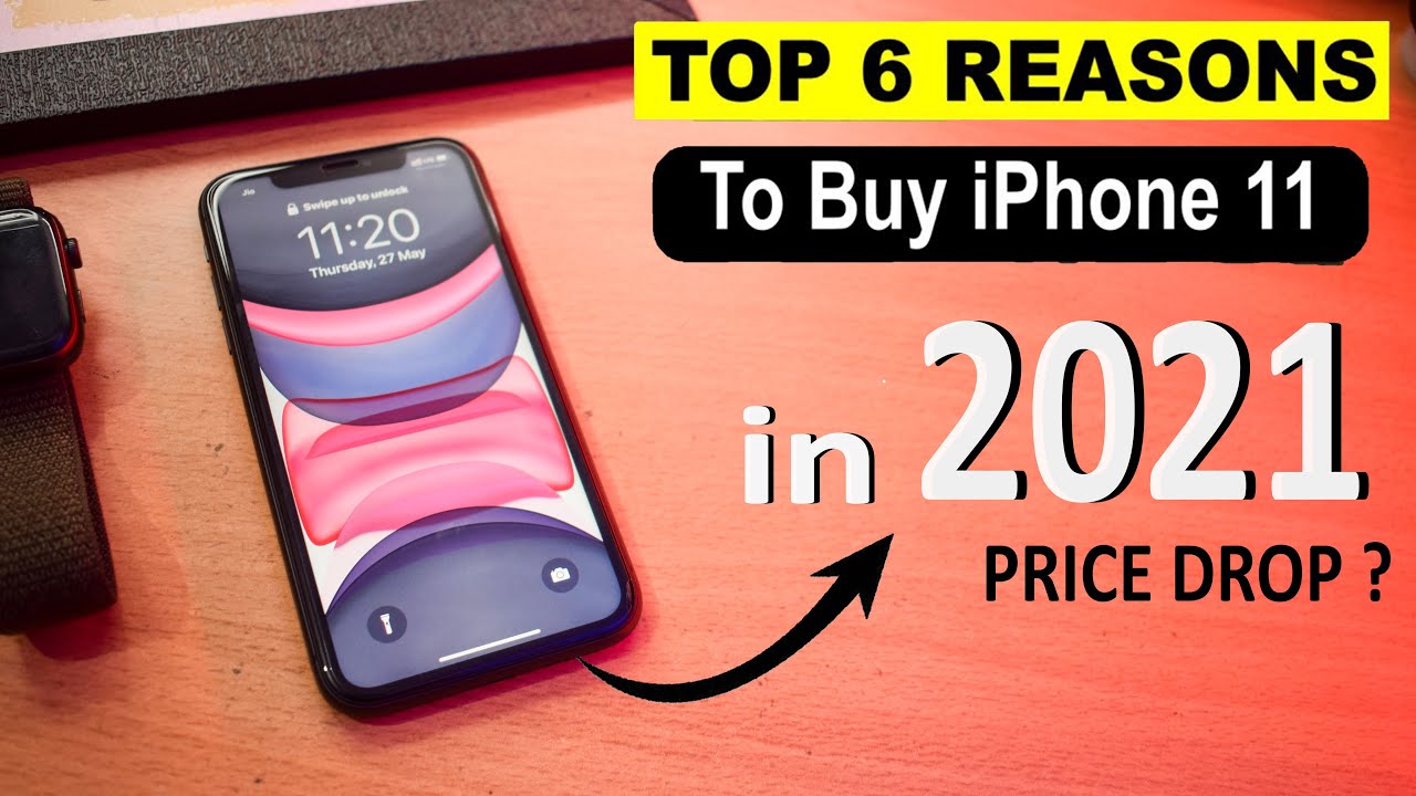 Top 6 Reason To Buy iPhone 11 in 2021 iPhone 11 Price drop in India