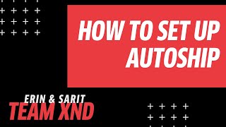 Xendurance - How To Set Up AutoShip