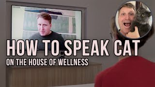 How to Speak Cat on The House of Wellness