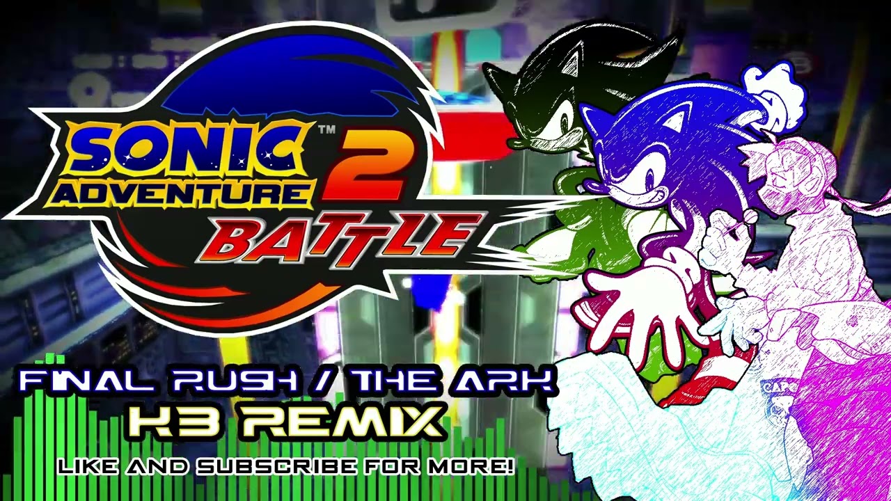 Sonic Adventure 2 - Final Rush / The Ark (KB Remix)