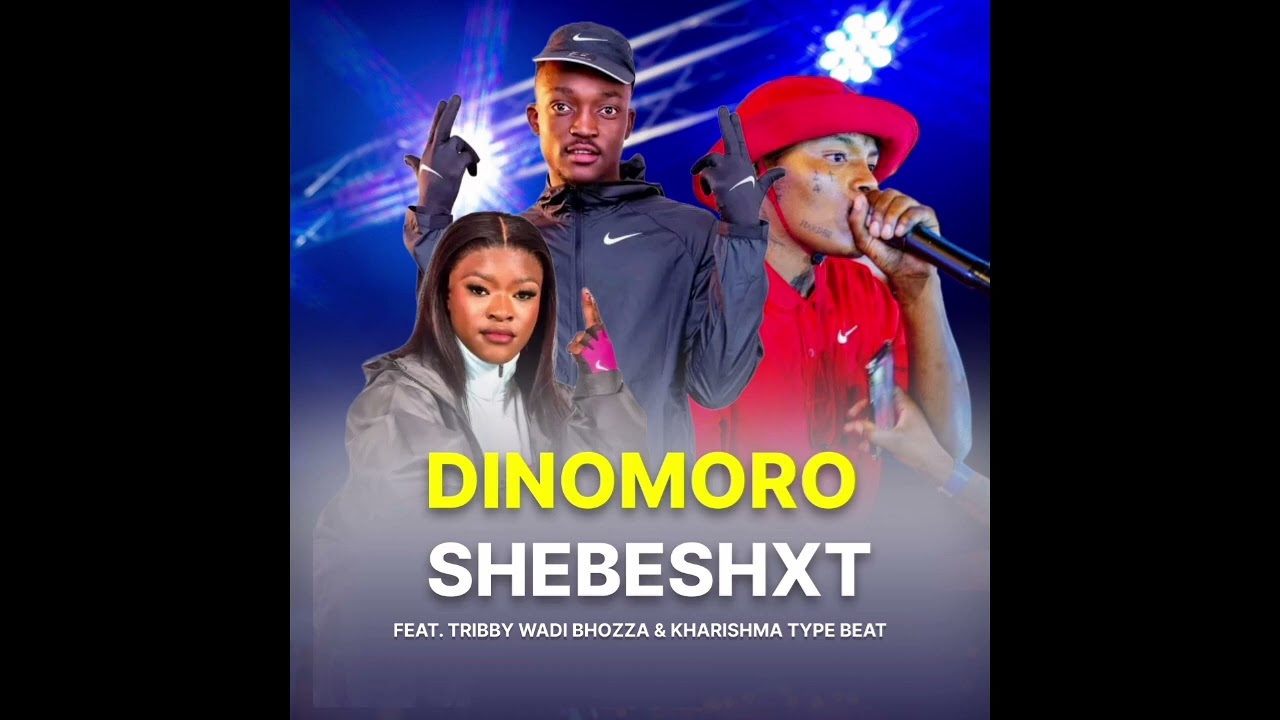 Shebeshxt  feat Kharishma & Makhadzi & Tribby wadi bhozza   Dinomoro   2025 Lekompo Type beat 1