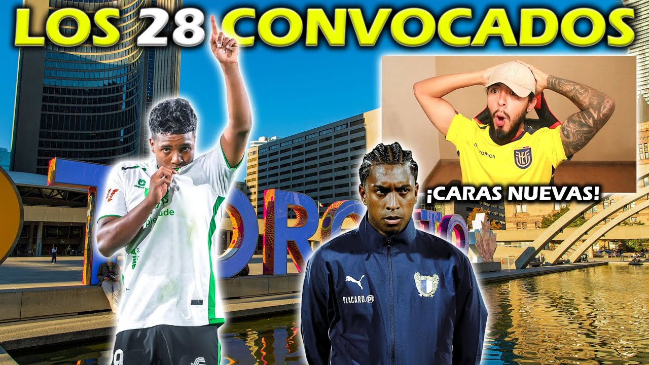 ¡CARAS NUEVAS! LOS 28 CONVOCADOS DE ECUADOR PARA ENFRENTAR A CANADÁ Y NUEVA ZELANDA 🔥 | XDOTES